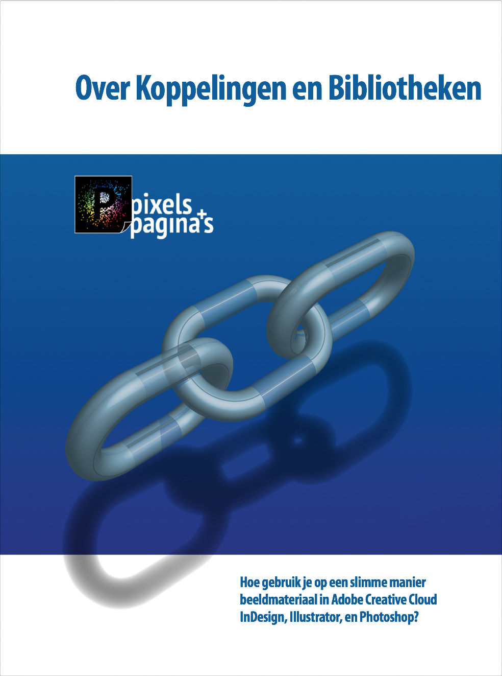 Leer werken met koppelingen in InDesign, Illustrator en Photoshop Koppelingen in InDesign