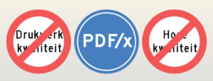 PDF/x is er niet voor niks. Gebruik hem als je wilt drukken of printen.
